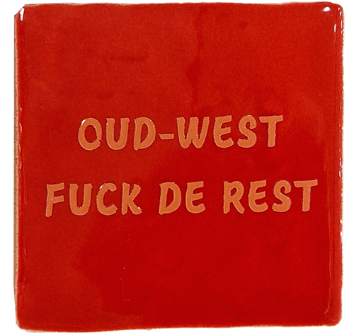 Tegeltje Amsterdam Small Oud West Fuck de Rest Felrood